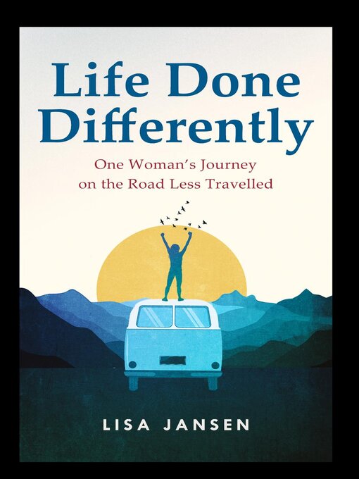 Title details for Life Done Differently by Lisa Jansen - Wait list